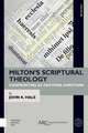 Milton′s Scriptural Theology – Confronting De Doctrina Christiana