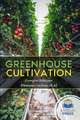 GREENHOUSE CULTIVATION