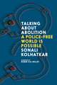 Talking about Abolition: A Police-Free world is possible