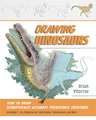 Drawing Dinosaurs: How to Draw Scientifically Accurate Prehistoric Creatures, Including T. rex, Stegosaurus, Velociraptor, Spinosaurus, and More (How to Draw Books)
