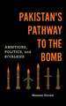 Ahmed, M: Pakistan's Pathway to the Bomb