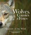 Wolves, Coyotes & Foxes