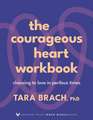 The Courageous Heart Workbook