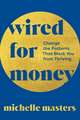 Wired for Money