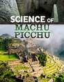 Science of Machu Picchu