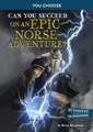 Can You Succeed on an Epic Norse Adventure?: An Interactive Mythological Adventure