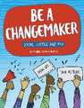 Be a Changemaker