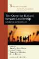 The Quest for Biblical Servant Leadership