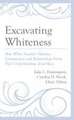 Excavating Whiteness