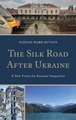 The Silk Road After Ukraine