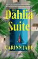 The Dahlia Suite: A Novel