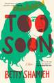 Too Soon: A Novel