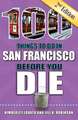 100 Things to Do in San Francisco Before You Die, 2nd Edition