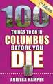 100 Things to Do in Columbus Before You Die, 2nd Edition