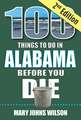 100 Things to Do in Alabama Before You Die, 2nd Edition