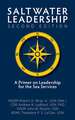 Saltwater Leadership Second Edition: A Primer on Leadership for the Junior Sea-Service Officer