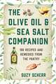 The Olive Oil & Sea Salt Companion – Recipes and Remedies from the Pantry