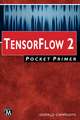 Tensorflow 2 Pocket Primer