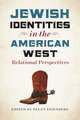 Jewish Identities in the American West: Relational Perspectives