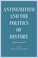 Antisemitism and the Politics of History