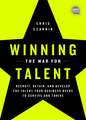 Winning the War for Talent: Recruit, Retain, and Develop The Talent Your Business Needs to Survive and Thrive