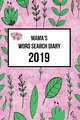 Mama's Word Search Diary 2019: Week to View with Space for Reminders and Notes Plus Weekly Word Search Puzzle