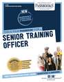 Senior Training Officer (C-1485): Passbooks Study Guide Volume 1485