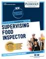 Supervising Food Inspector: Passbooks Study Guide Volume 2055