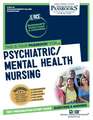 Psychiatric/Mental Health Nursing (Rce-40): Passbooks Study Guide Volume 40