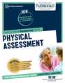 Physical Assessment (Cn-50): Passbooks Study Guide Volume 50