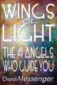 Wings of Light: The Four Angels Who Guide You