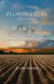 Plowed Fields Trilogy Edition