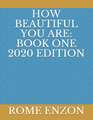 How Beautiful You Are: Book One 2020 Edition