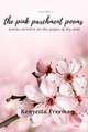 The Pink Parchment Poems: Poems written on the pages of my soul