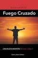 Fuego Cruzado: Una nueva manera de vivir - Libro 2