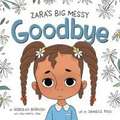 Zara's Big Messy Goodbye