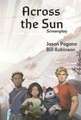 Across the Sun Screenplay: Volume 1