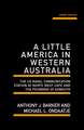 A Little America in Western Australia: The US Naval Communication Station at North West Cape and the Founding of Exmouth