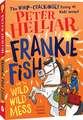 Frankie Fish and the Wild Wild Mess: Volume 5