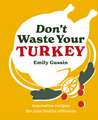 Don't Waste Your Turkey