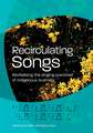 Recirculating Songs: Revitalising the singing practices of Indigenous Australia
