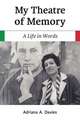 My Theatre of Memory: A Life in Words Volume 39