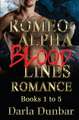 Romeo Alpha Blood Lines Romance Series - Books 1 to 5