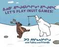 Let's Play Inuit Games! with Tuktu and Friends