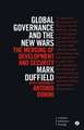 Global Governance and the New Wars: The Merging of Development and Security