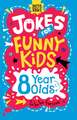 Jokes for Funny Kids: 8 Year Olds