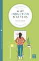 Why Induction Matters