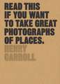 Read This if You Want to Take Great Photographs of Places