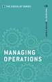 Managing Operations: Your guide to getting it right