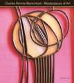 Charles Rennie Mackintosh Masterpieces of Art